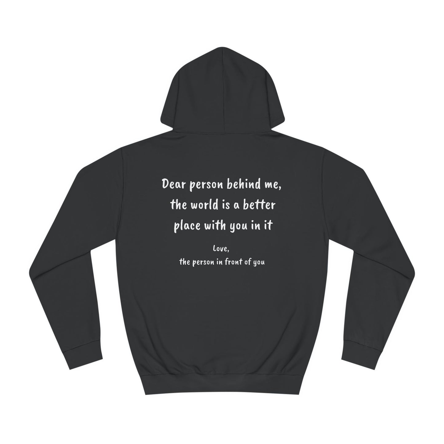 Unisex Hoodie Sweatshirt | Dear Person Behind Me | White Text