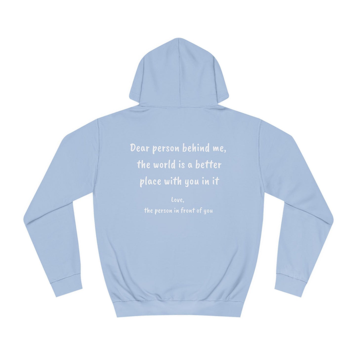 Unisex Hoodie Sweatshirt | Dear Person Behind Me | White Text